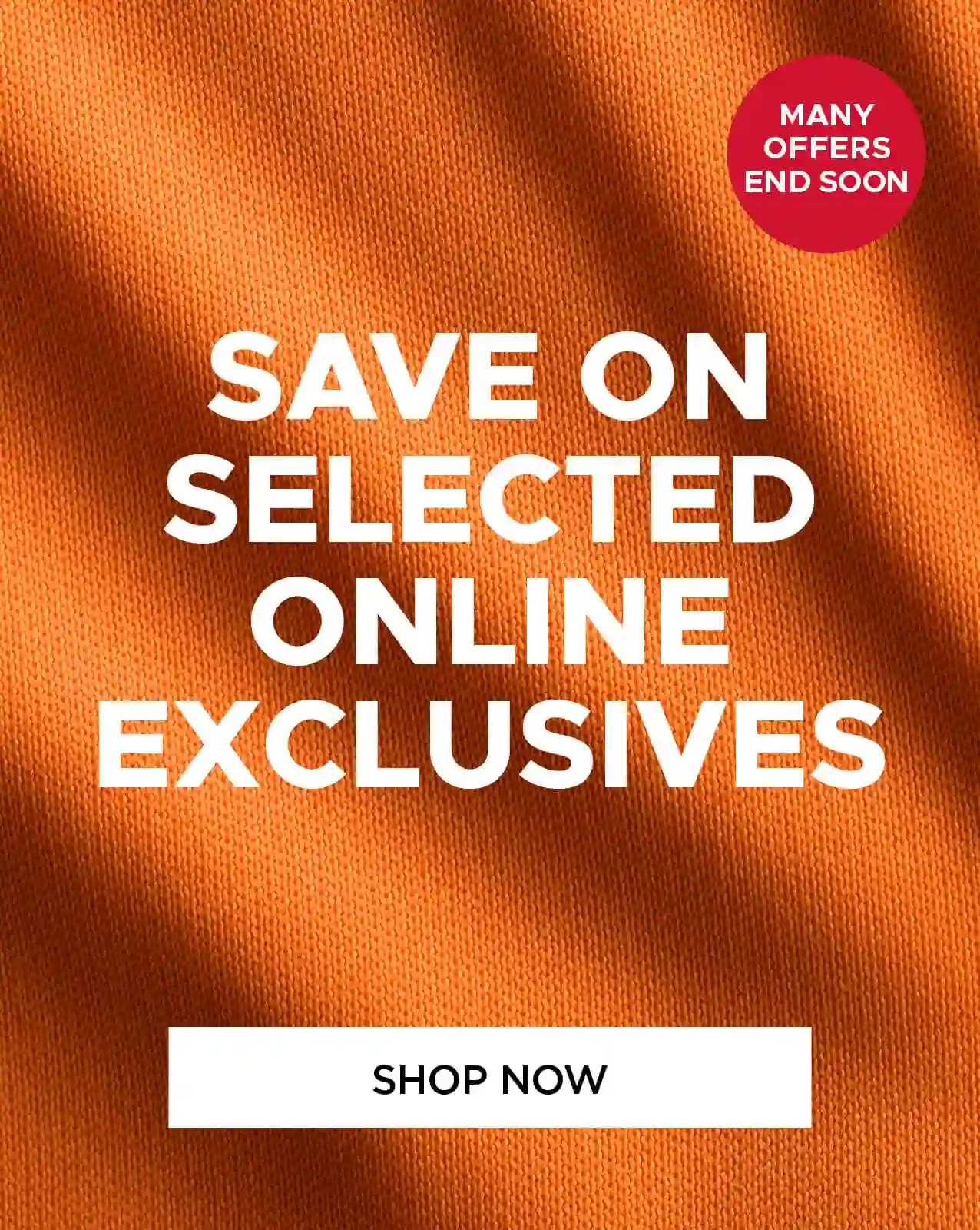 Save on selected online exclusives